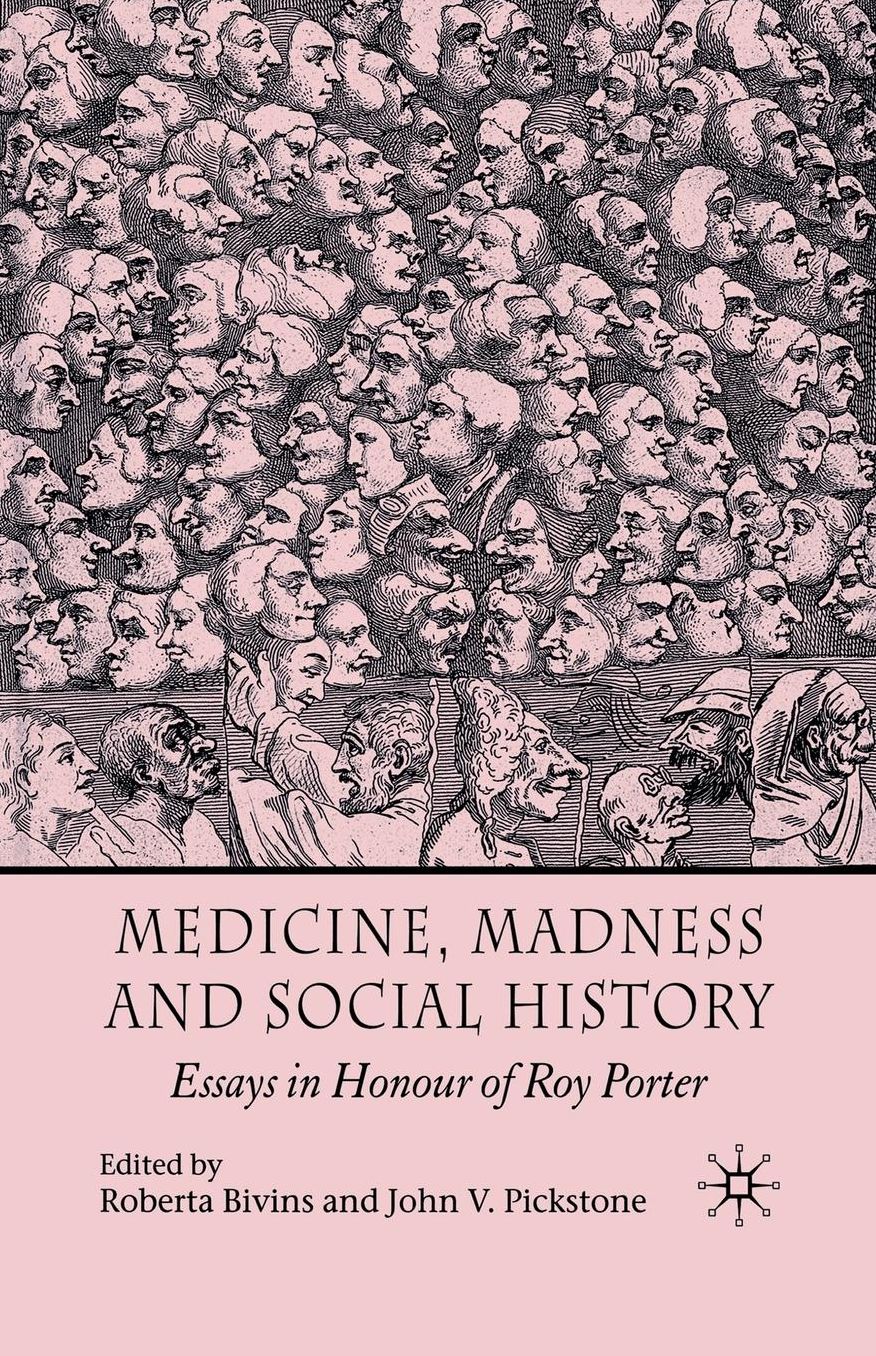 Medicine, Madness and Social History: Essays in Honour of Roy Porter