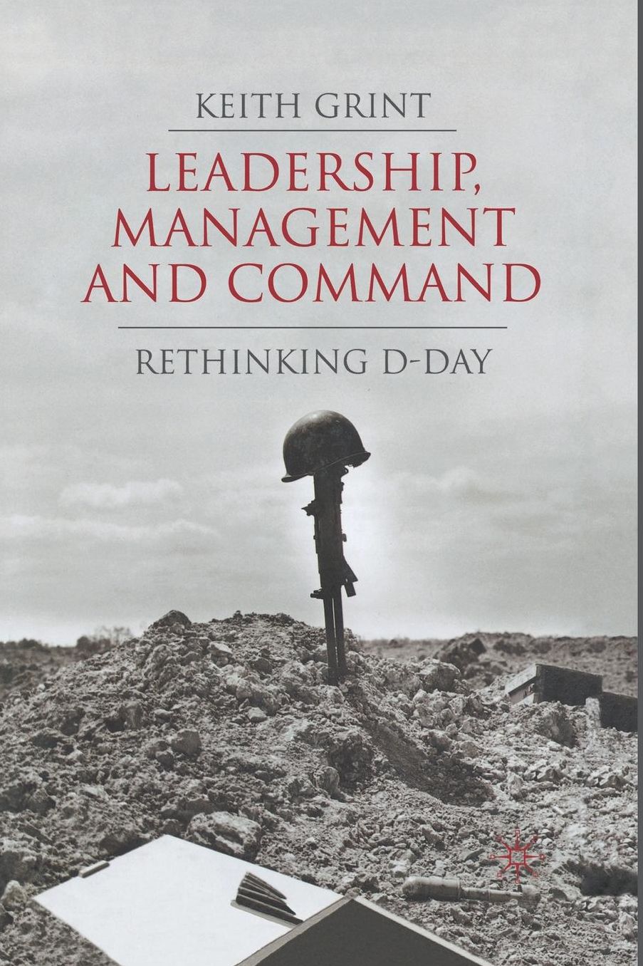 Leadership, Management and Command: Rethinking D-Day
