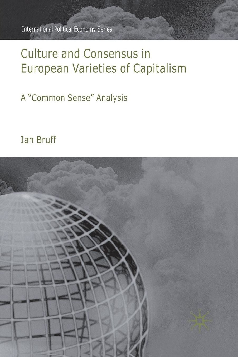 Culture and Consensus in European Varieties of Capitalism: A "Common Sense" Analysis