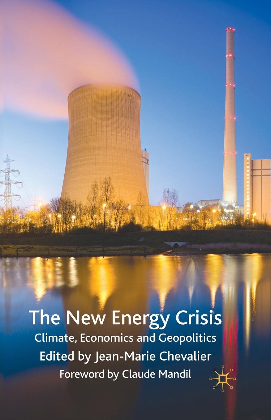 The New Energy Crisis: Climate, Economics and Geopolitics