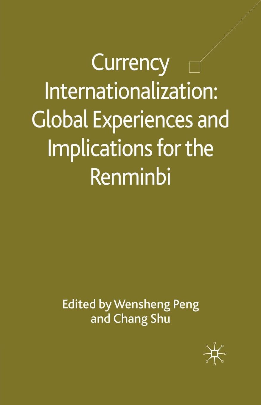 Currency Internationalization: Global Experiences and Implications for the Renminbi