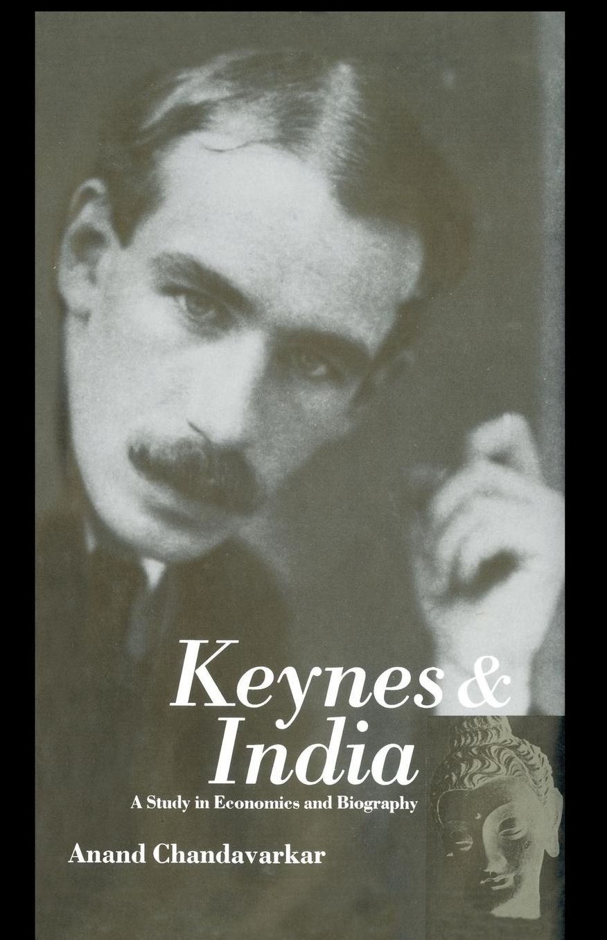 Keynes and India: A Study in Economics and Biography