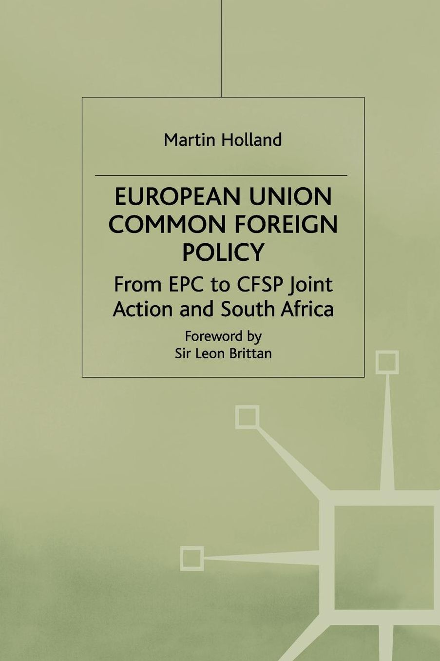 European Union Common Foreign Policy: From EPC to CFSP Joint Action and South Africa