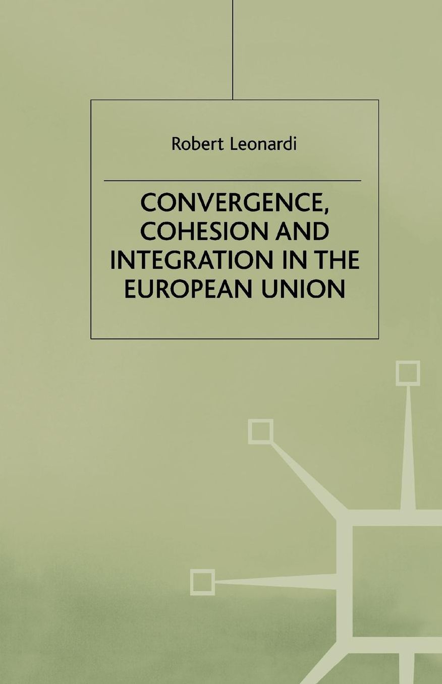 Convergence, Cohesion and Integration in the European Union