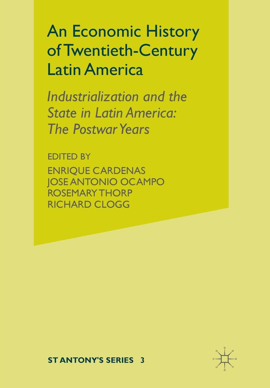 An Economic History of Twentieth-Century Latin America: Volume 3: Industrialization and the State in Latin America: The Postwar Years
