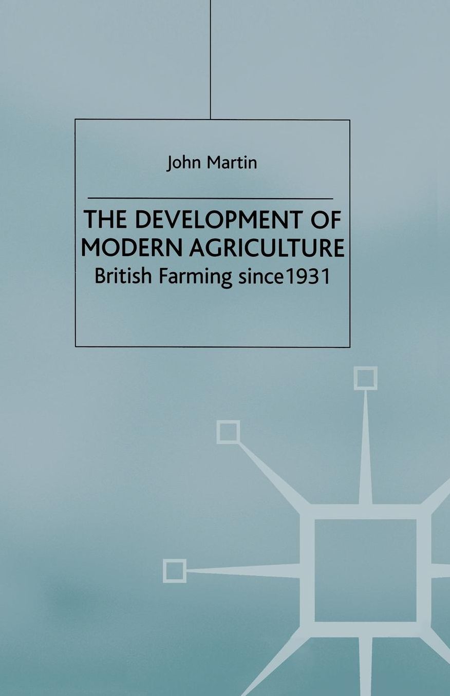 The Development of Modern Agriculture: British Farming since 1931