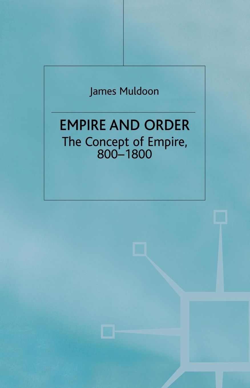 Empire and Order: The Concept of Empire, 800-1800