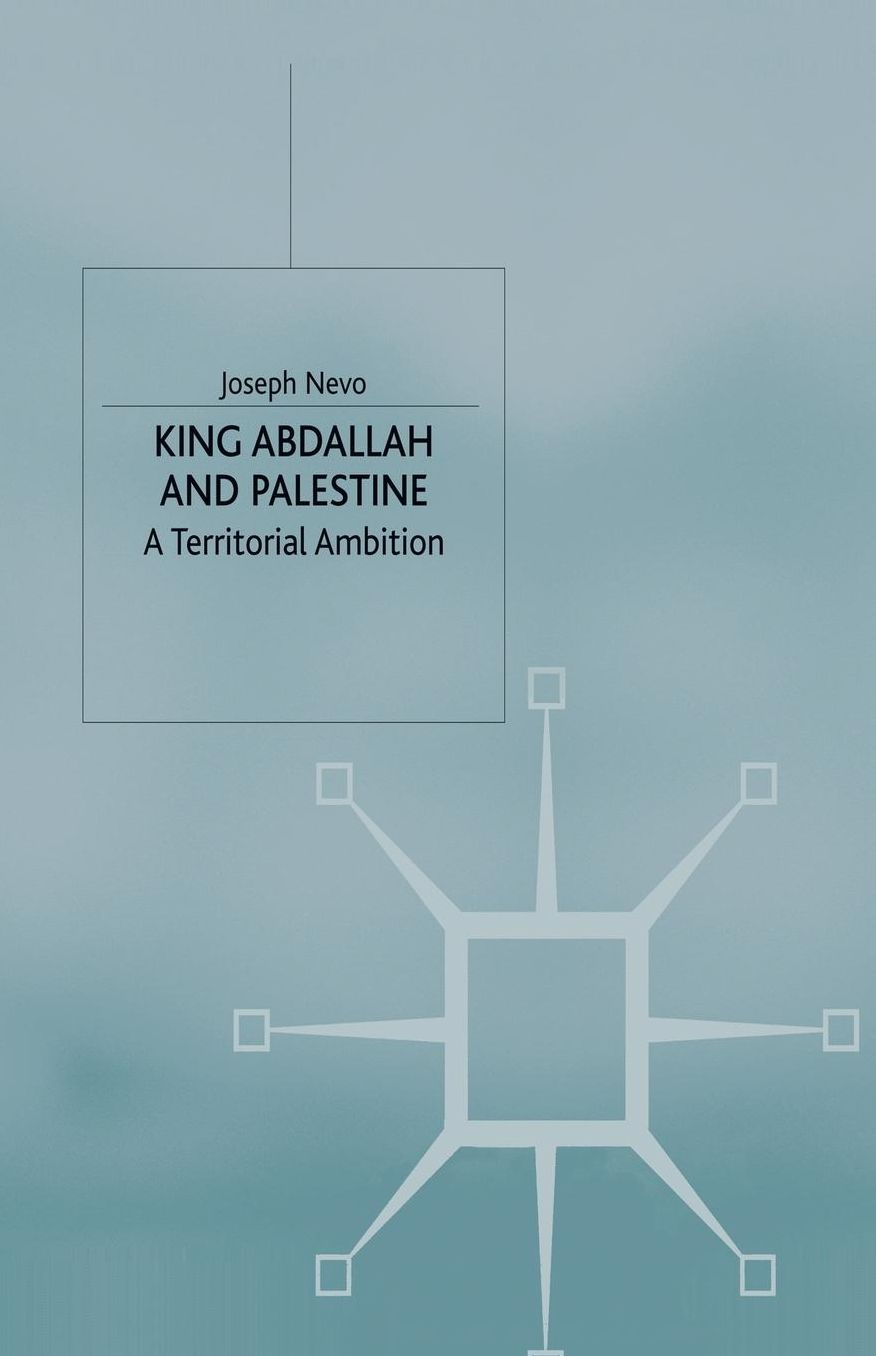 King Abdallah and Palestine: A Territorial Ambition