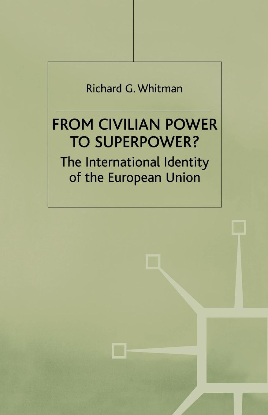 From Civilian Power to Superpower?: The International Identity of the European Union
