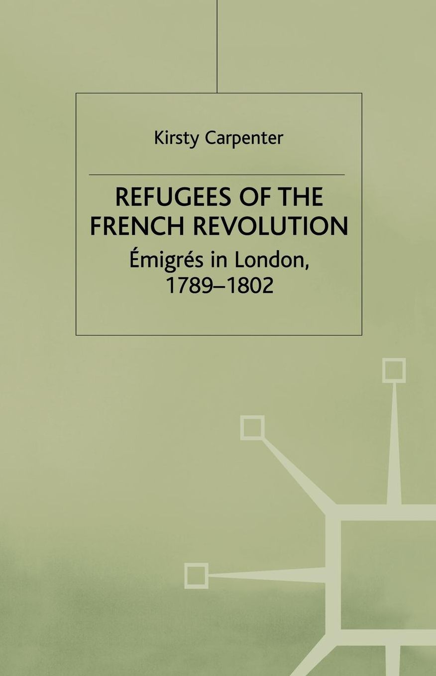 Refugees of the French Revolution: Emigres in London, 1789-1802
