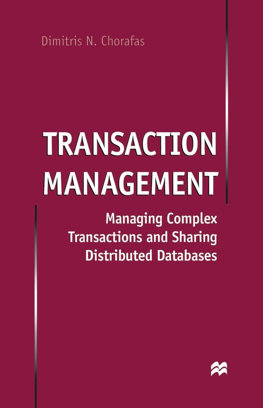 Transaction Management: Managing Complex Transactions and Sharing Distributed Databases