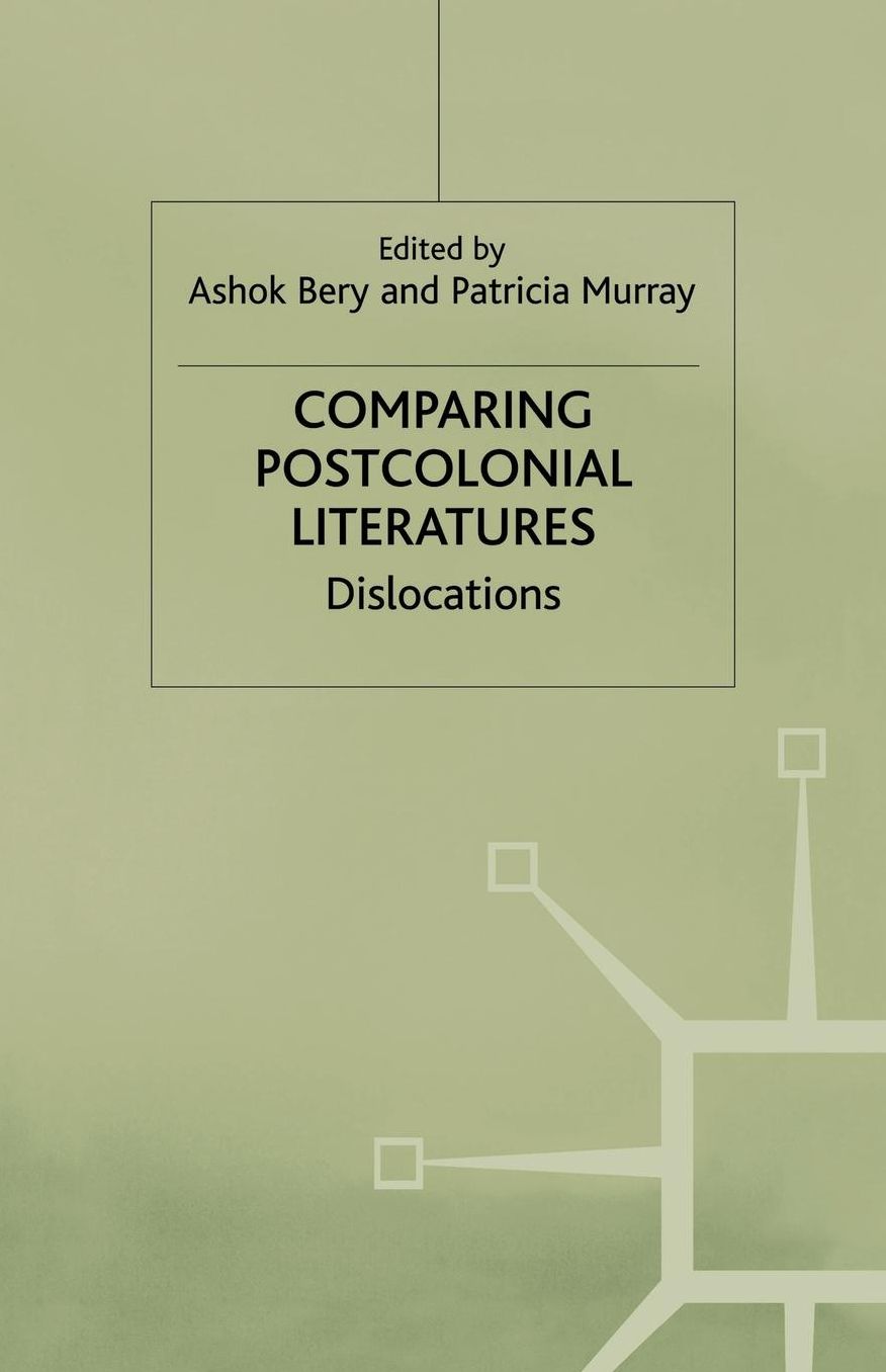 Comparing Postcolonial Literatures: Dislocations