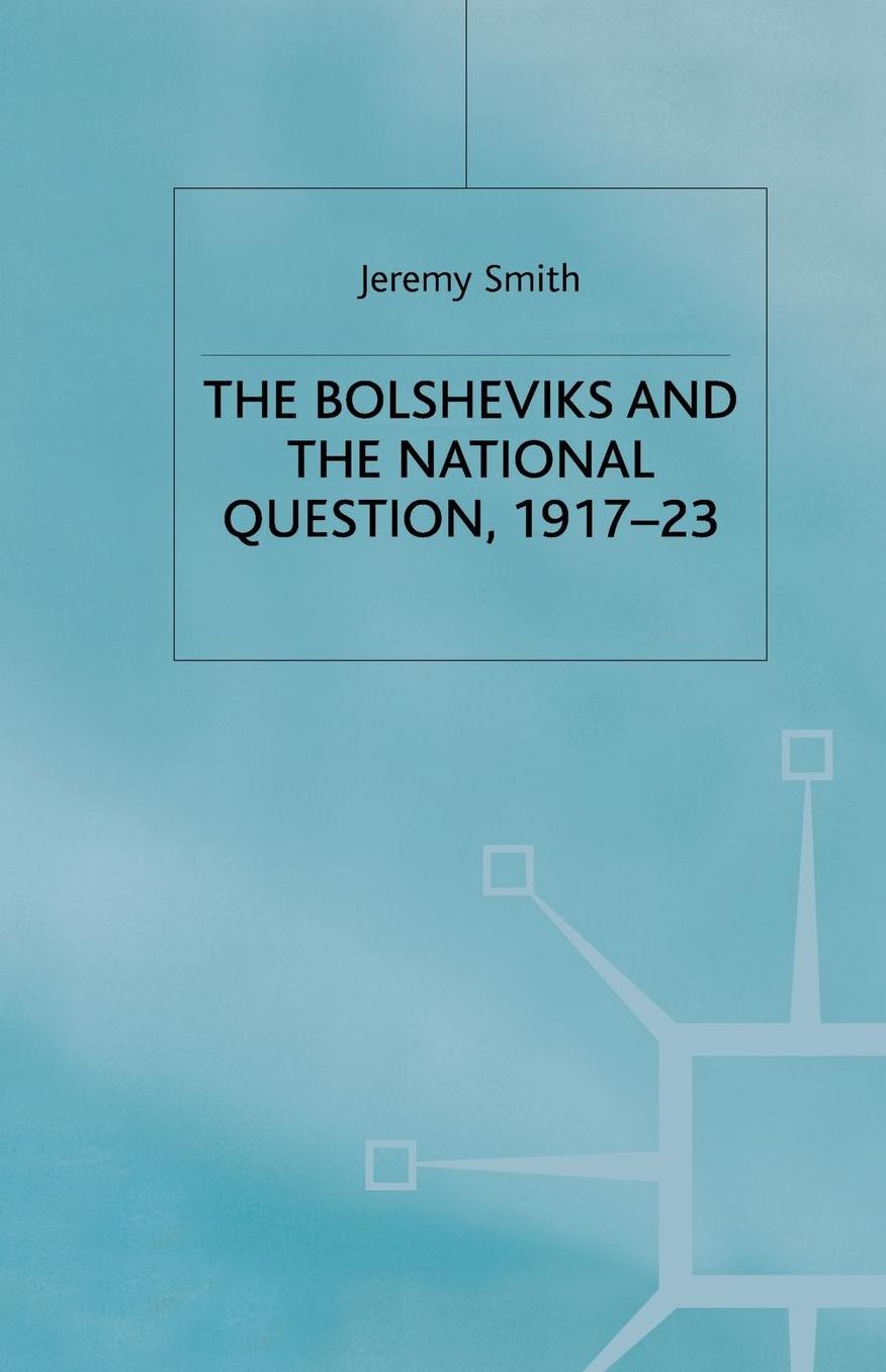 The Bolsheviks and the National Question, 1917-23