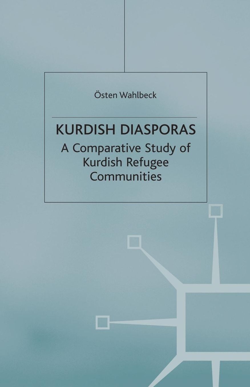 Kurdish Diasporas: A Comparative Study of Kurdish Refugee Communities