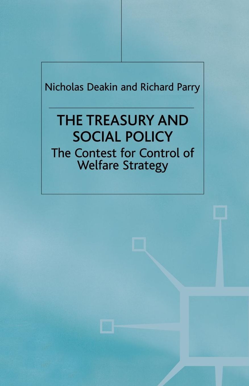 The Treasury and Social Policy: The Contest for Control of Welfare Strategy