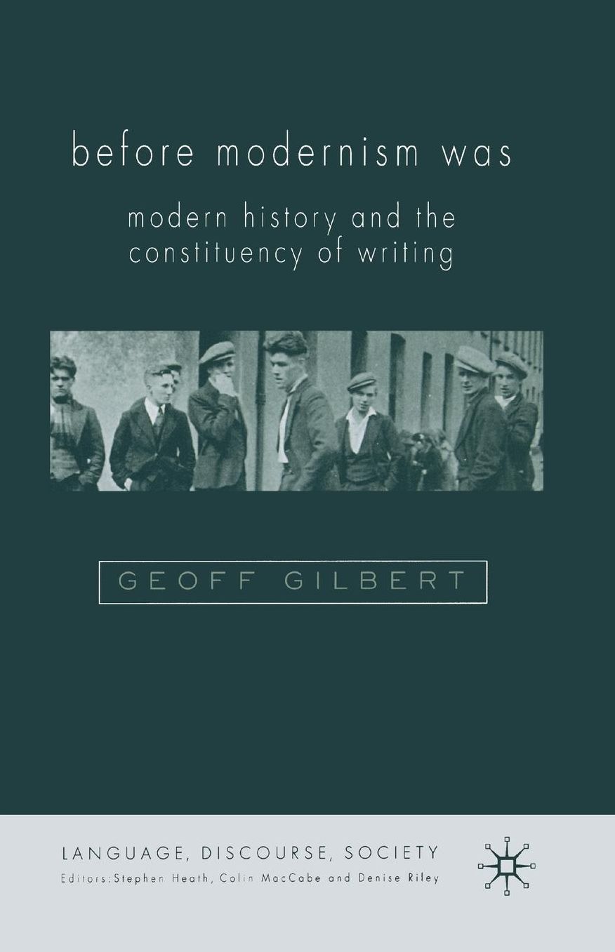 Before Modernism Was: Modern History and the Constituency of Writing