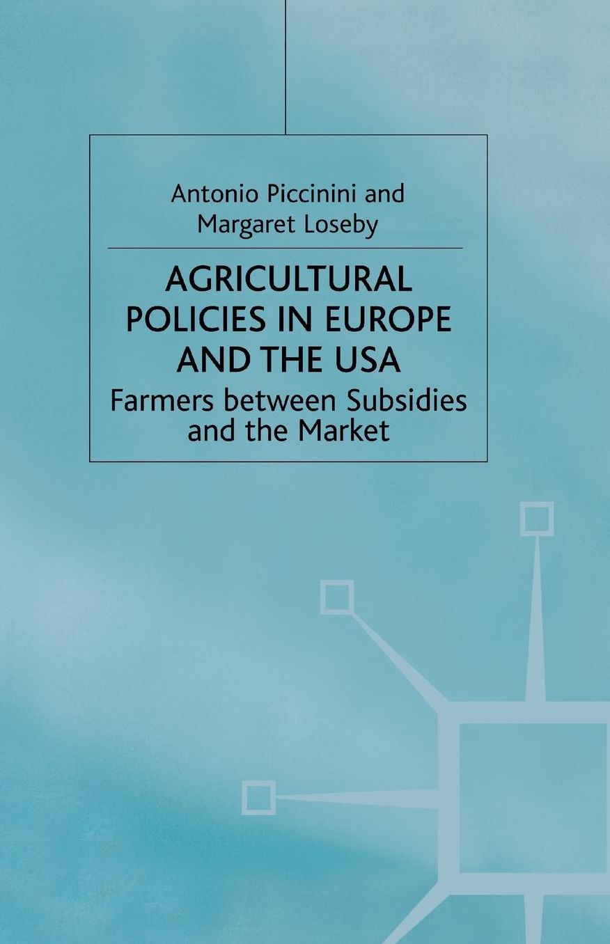 Agricultural Policies in Europe and the USA: Farmers Between Subsidies and the Market