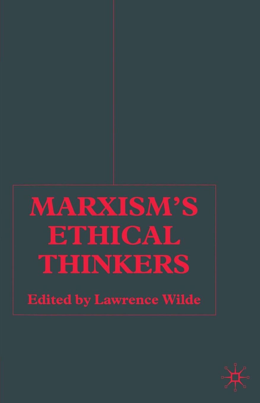 Marxism's Ethical Thinkers