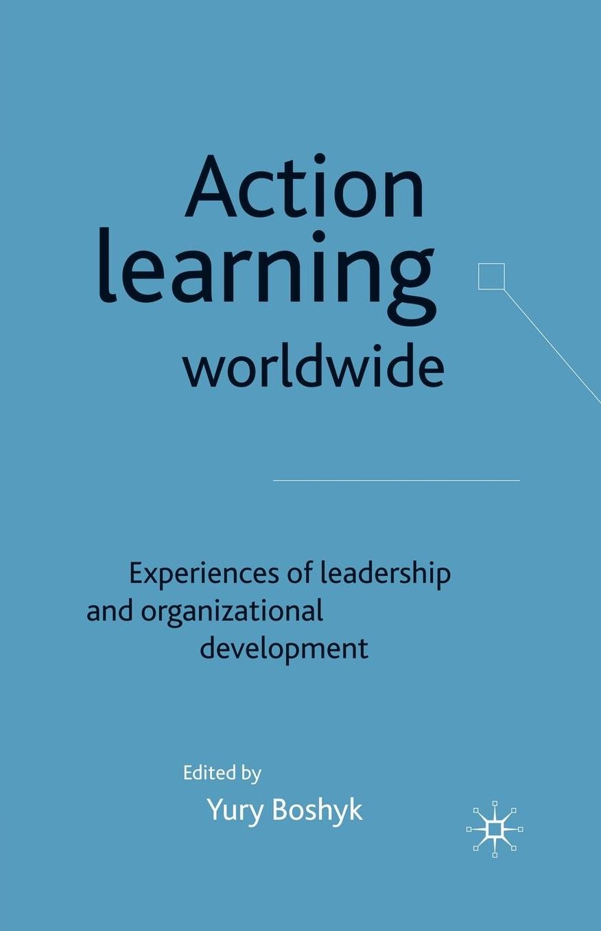 Action Learning Worldwide: Experiences of Leadership and Organizational Development