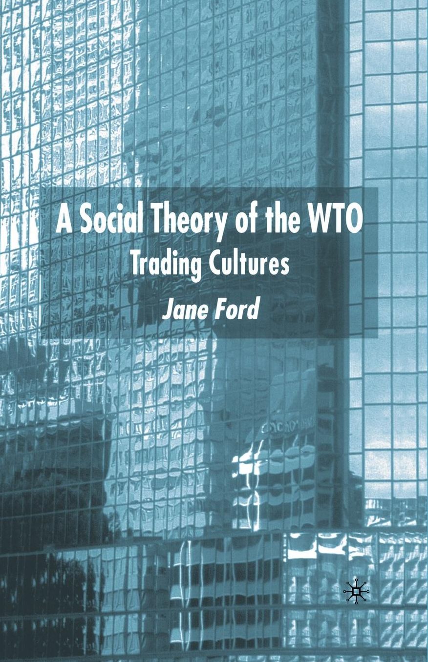A Social Theory of the WTO: Trading Cultures