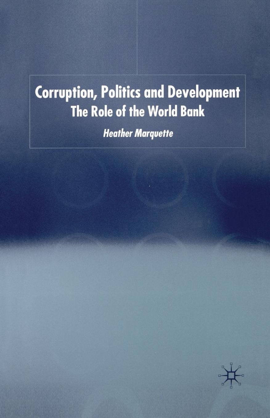Corruption, Politics and Development: The Role of the World Bank
