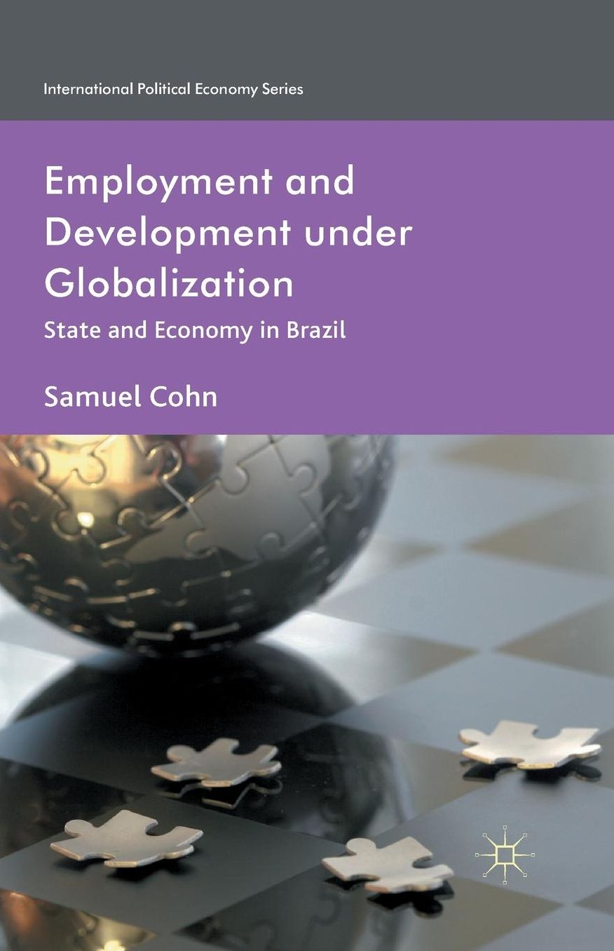 Employment and Development under Globalization: State and Economy in Brazil