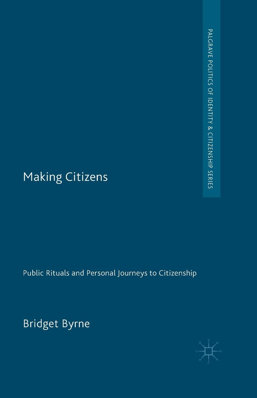 Making Citizens: Public Rituals and Personal Journeys to Citizenship