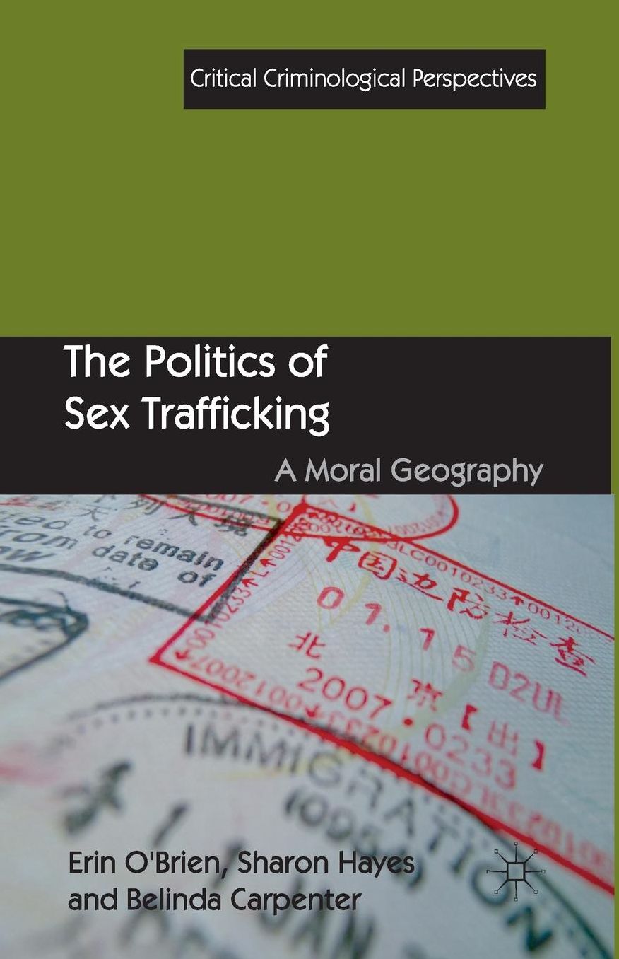 The Politics of Sex Trafficking: A Moral Geography