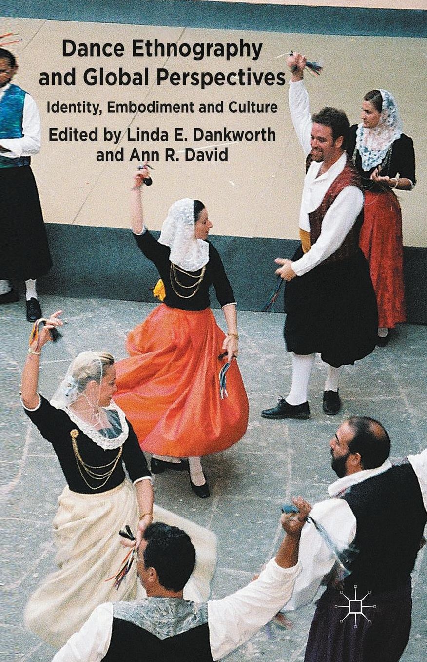 Dance Ethnography and Global Perspectives: Identity, Embodiment and Culture