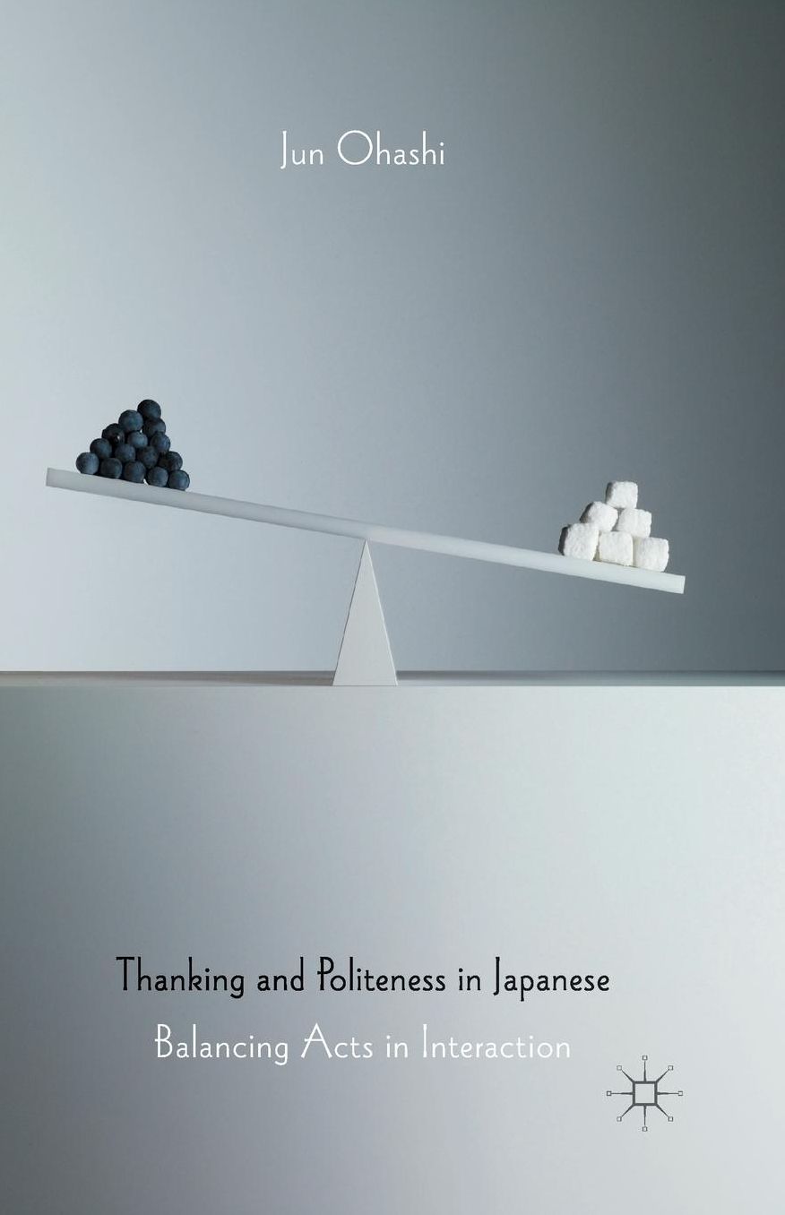 Thanking and Politeness in Japanese: Balancing Acts in Interaction