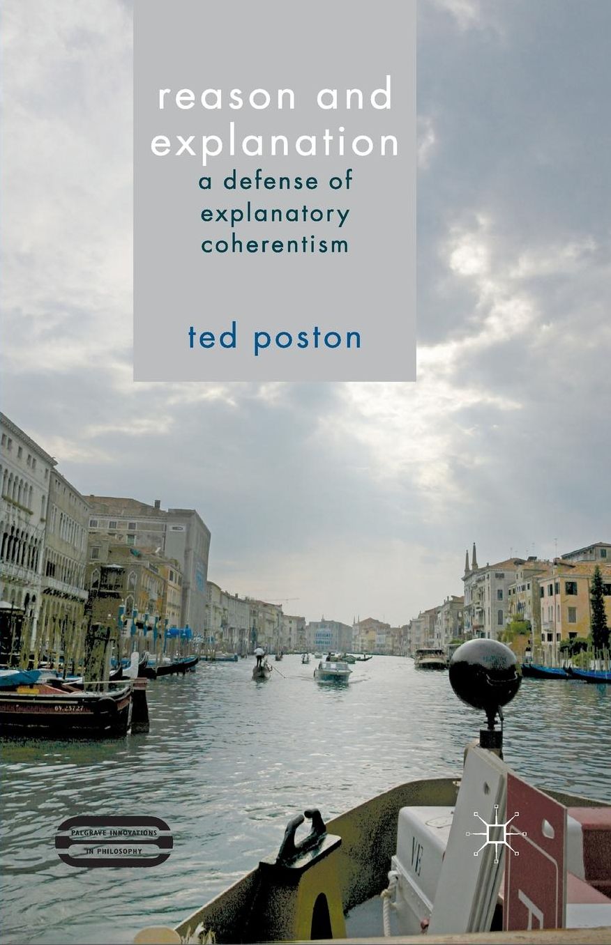 Reason and Explanation: A Defense of Explanatory Coherentism