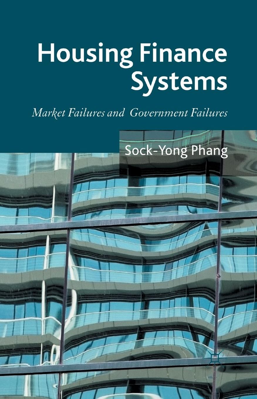 Housing Finance Systems: Market Failures and Government Failures