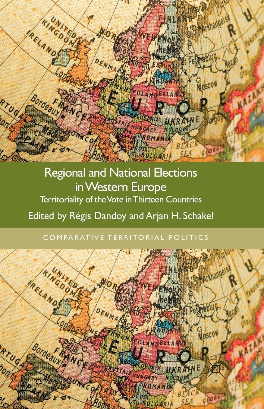 Regional and National Elections in Western Europe: Territoriality of the Vote in Thirteen Countries