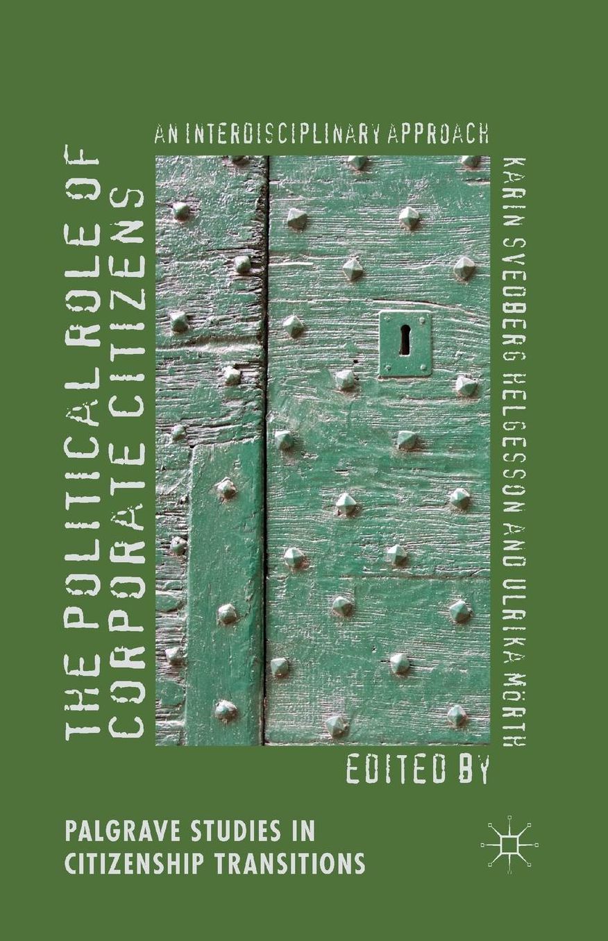 The Political Role of Corporate Citizens: An Interdisciplinary Approach
