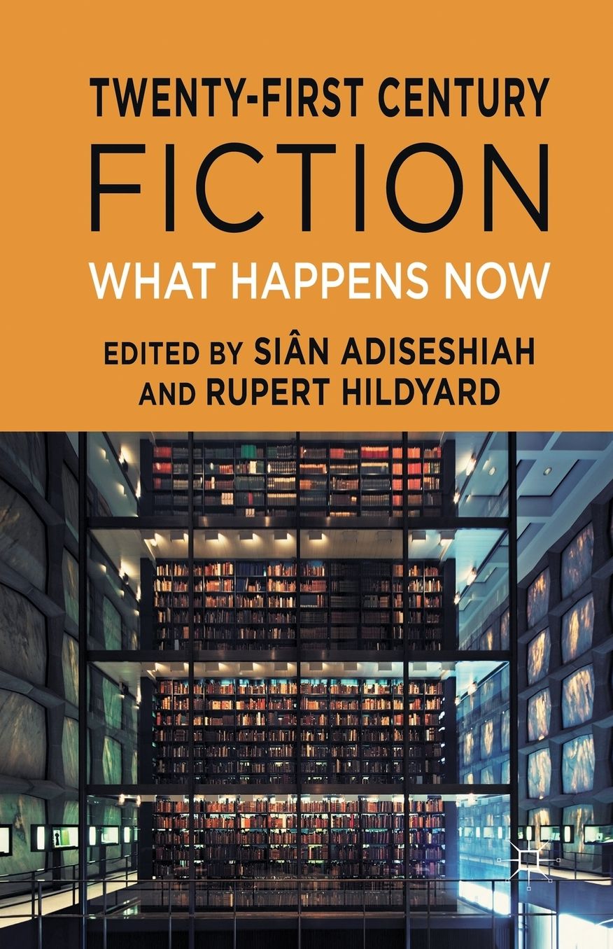 Twenty-First Century Fiction: What Happens Now