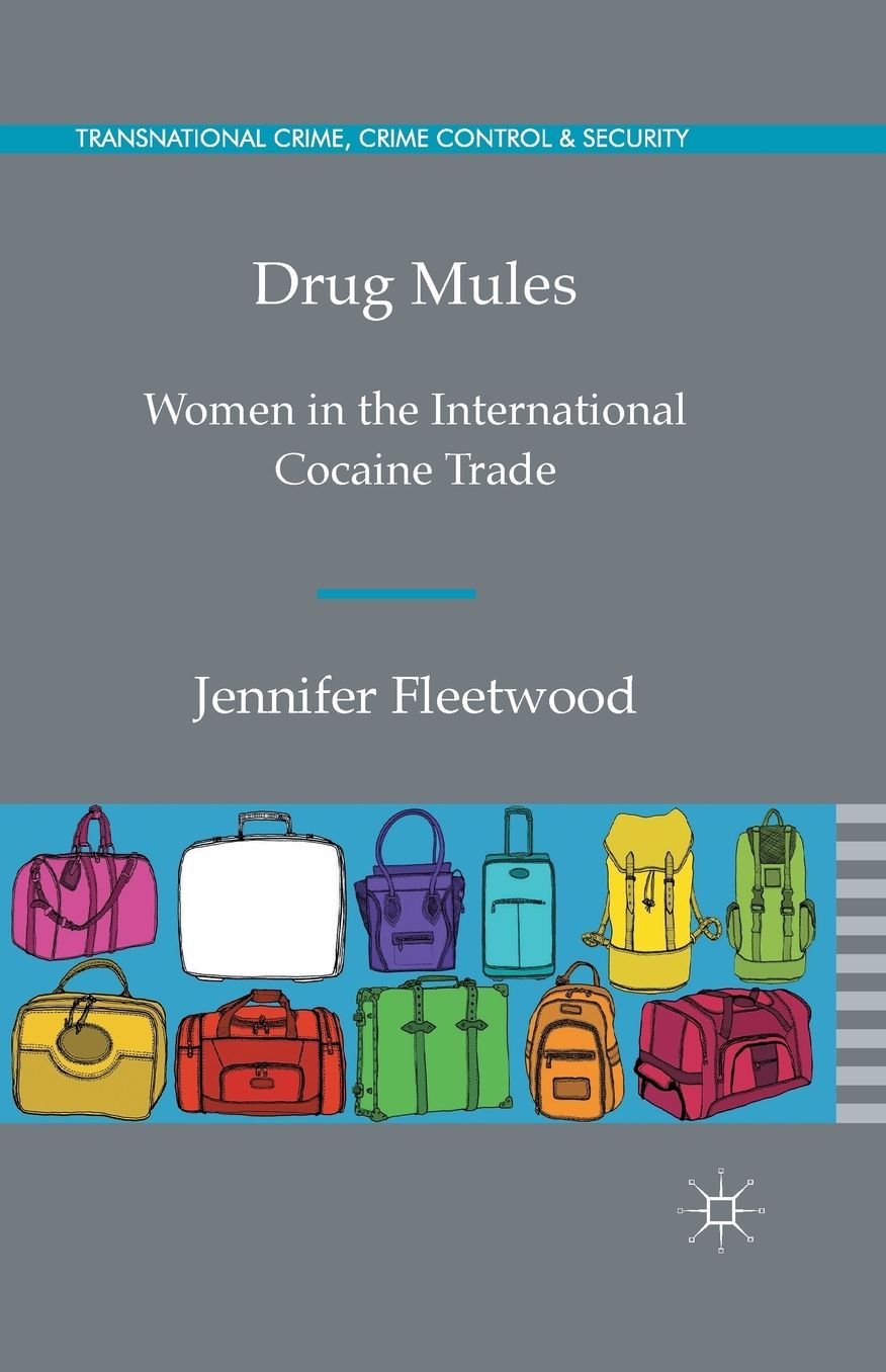 Drug Mules: Women in the International Cocaine Trade