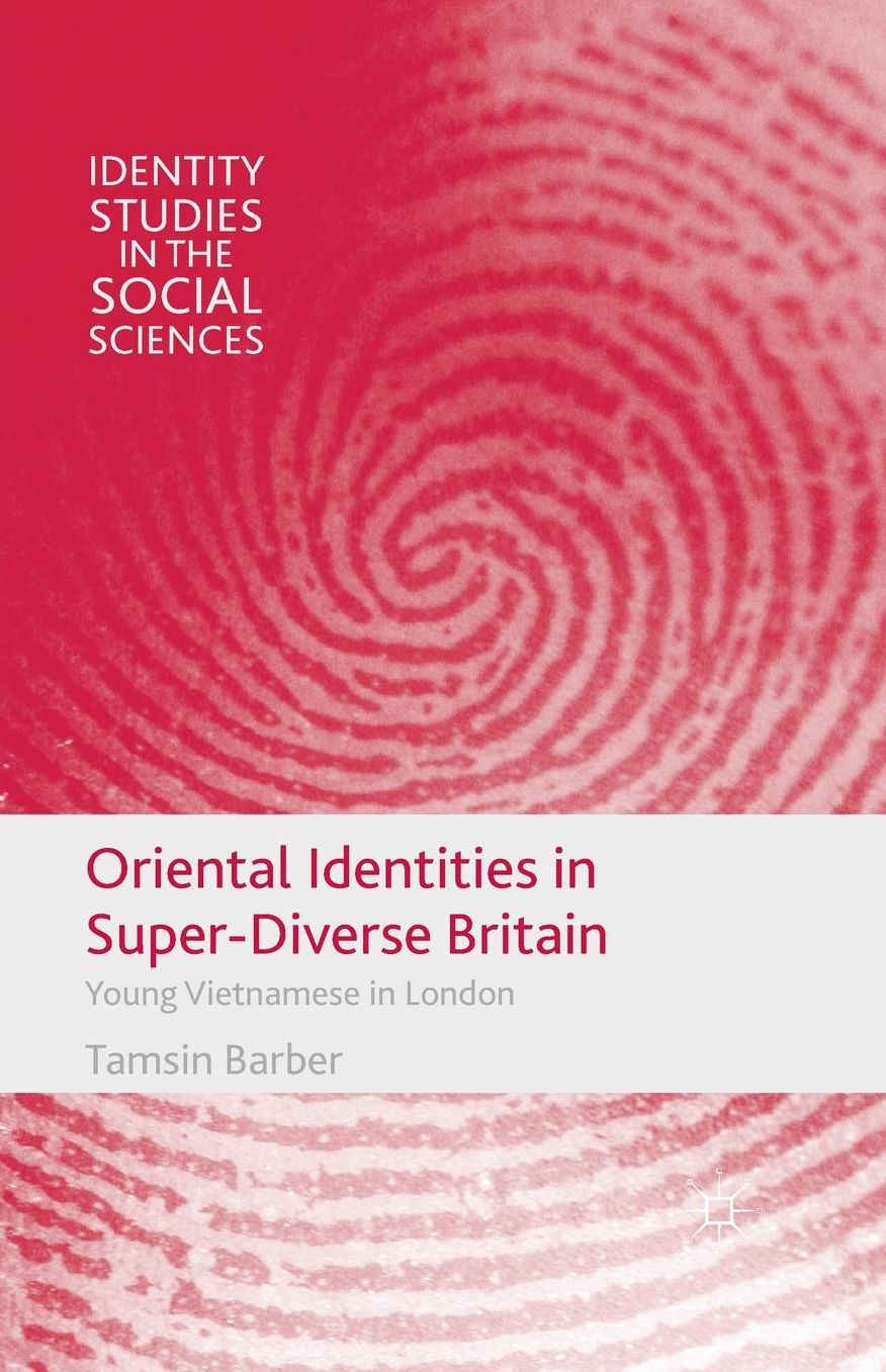 Oriental Identities in Super-Diverse Britain: Young Vietnamese in London