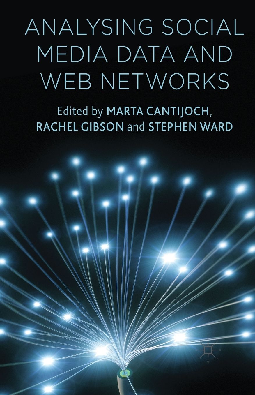Analyzing Social Media Data and Web Networks