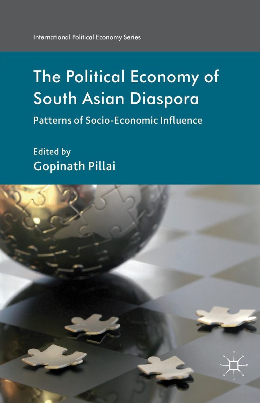 The Political Economy of South Asian Diaspora: Patterns of Socio-Economic Influence