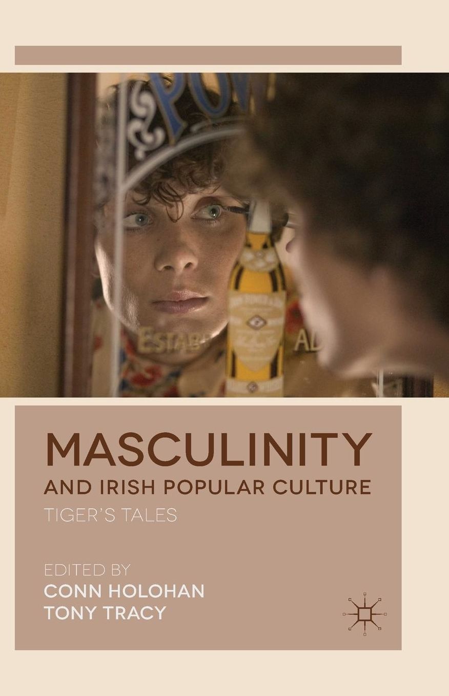 Masculinity and Irish Popular Culture: Tiger's Tales