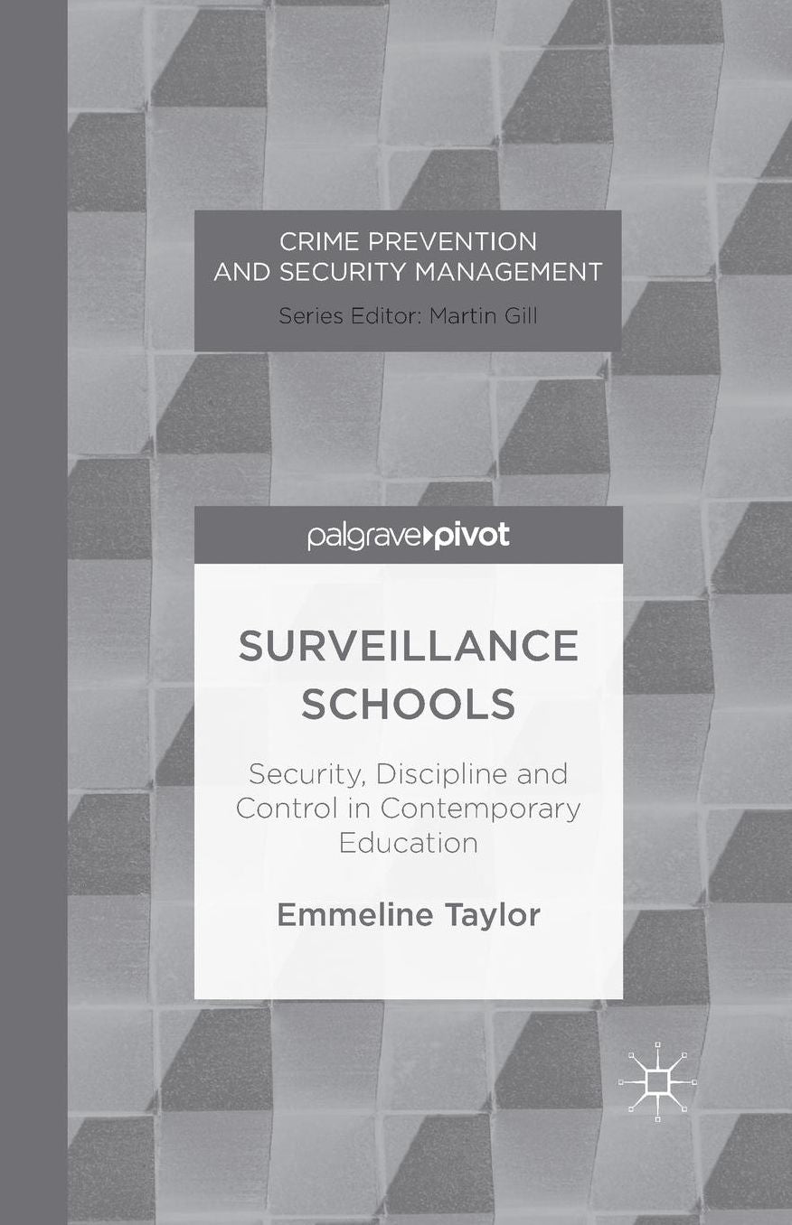 Surveillance Schools: Security, Discipline and Control in Contemporary Education
