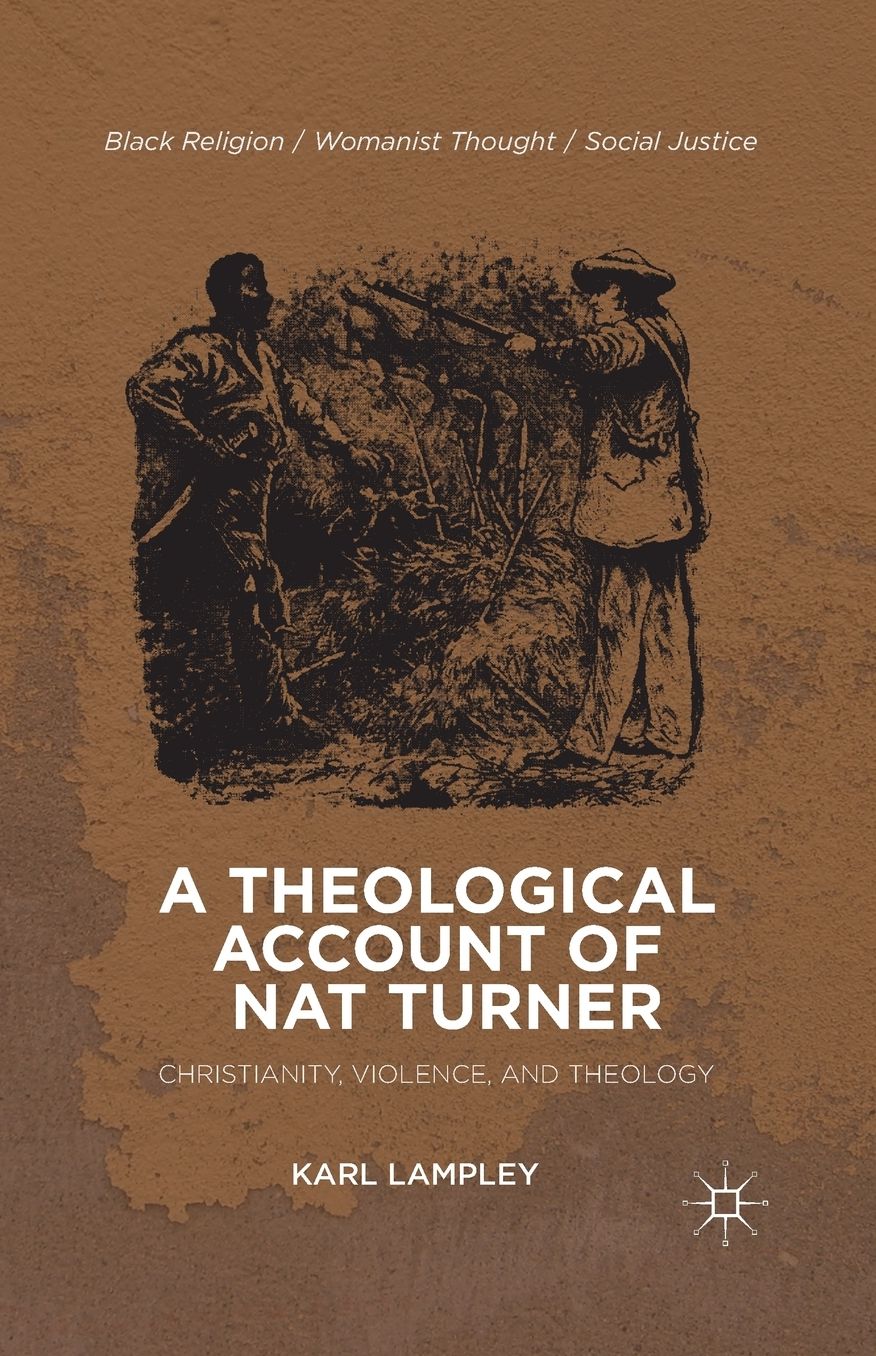 Theological Account of Nat Turner: Christianity, Violence, and Theology