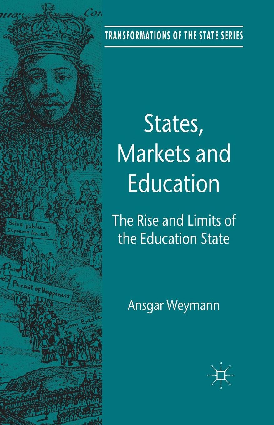 States, Markets and Education: The Rise and Limits of the Education State