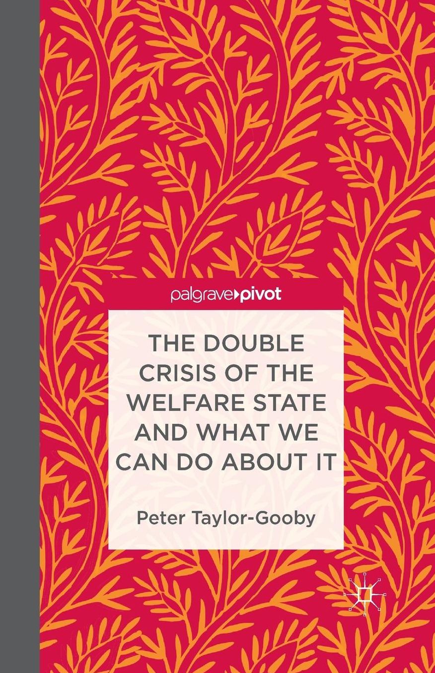 The Double Crisis of the Welfare State and What We Can Do About It