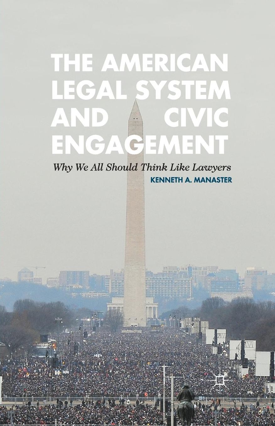 The American Legal System and Civic Engagement: Why We All Should Think Like Lawyers