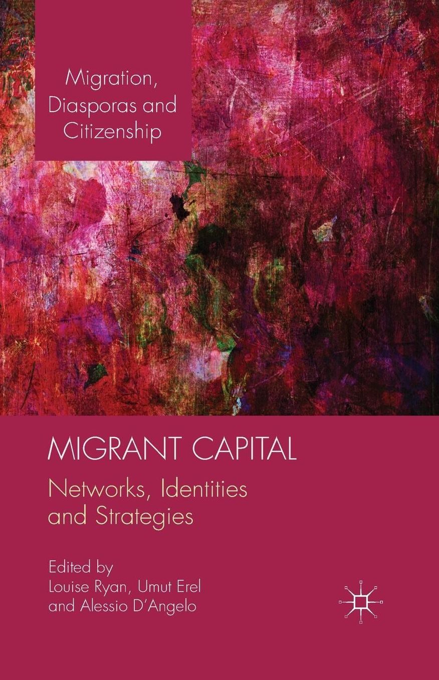 Migrant Capital: Networks, Identities and Strategies