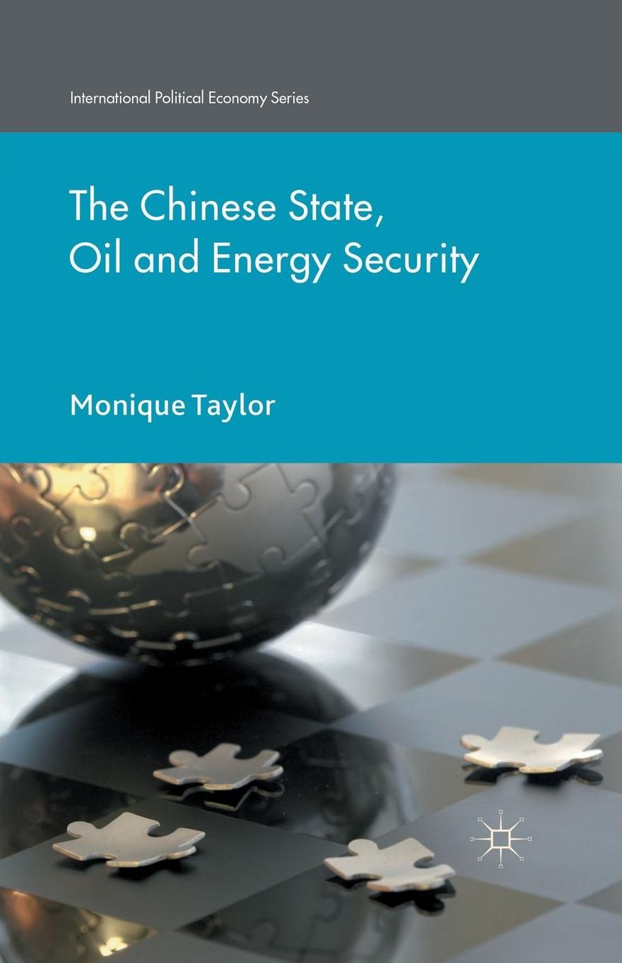 The Chinese State, Oil and Energy Security
