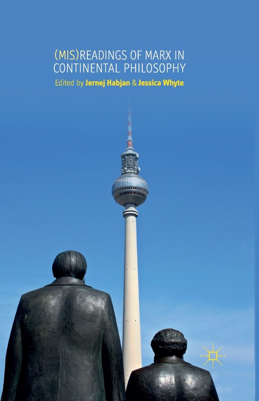(Mis)readings of Marx in Continental Philosophy