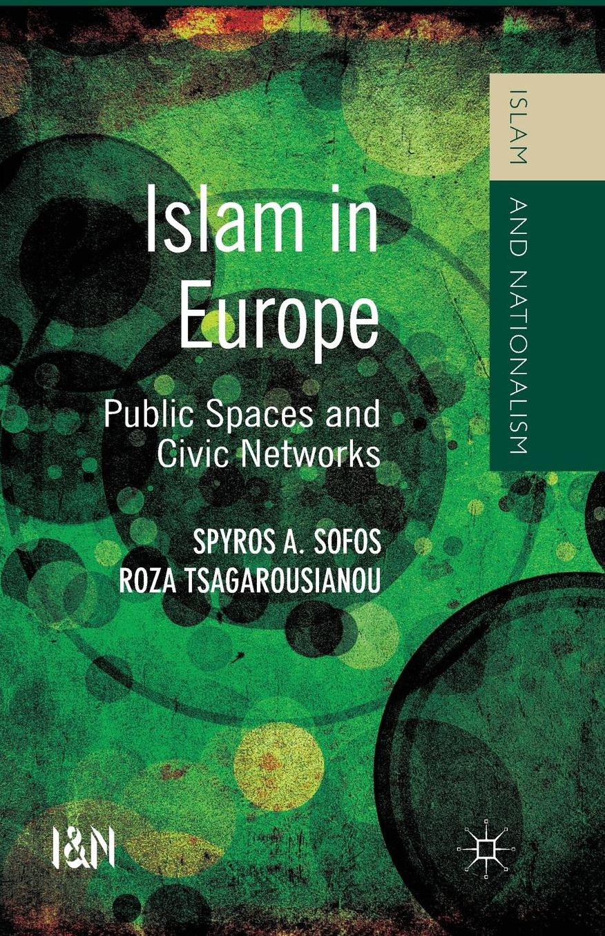 Islam in Europe: Public Spaces and Civic Networks