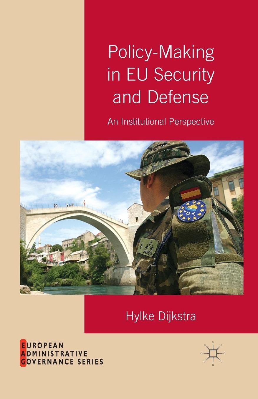Policy-Making in EU Security and Defense: An Institutional Perspective